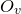upper O Subscript v