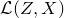 script upper L left parenthesis upper Z comma upper X right parenthesis