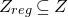 upper Z Subscript normal r normal e normal g Baseline subset of or equal to upper Z