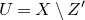 upper U equals upper X minus upper Z prime