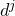 d Superscript j