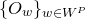 left brace upper O Subscript w Baseline right brace Subscript w element of upper W Sub Superscript upper P