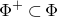 normal upper Phi Superscript plus Baseline subset of normal upper Phi