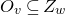 upper O Subscript v Baseline subset of or equal to upper Z Subscript w