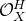 script upper O Subscript upper X Superscript upper H