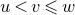 u less than v less than or slanted equals w