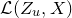 script upper L left parenthesis upper Z Subscript u Baseline comma upper X right parenthesis