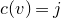 c left parenthesis v right parenthesis equals j