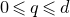 0 less than or slanted equals q less than or slanted equals d