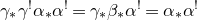 gamma Subscript asterisk Baseline gamma Superscript factorial Baseline alpha Subscript asterisk Baseline alpha Superscript factorial Baseline equals gamma Subscript asterisk Baseline beta Subscript asterisk Baseline alpha Superscript factorial Baseline equals alpha Subscript asterisk Baseline alpha Superscript factorial
