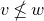 v neither less than nor equals w