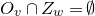 upper O Subscript v Baseline intersection upper Z Subscript w Baseline equals normal empty set