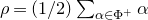 rho equals left parenthesis 1 divided by 2 right parenthesis sigma summation Underscript alpha element of normal upper Phi Superscript plus Baseline Endscripts alpha