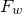 upper F Subscript w