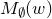 upper M Subscript normal empty set Baseline left parenthesis w right parenthesis