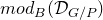normal m normal o normal d Subscript upper B Baseline left parenthesis script upper D Subscript upper G divided by upper P Baseline right parenthesis