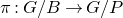 pi colon upper G divided by upper B right arrow upper G divided by upper P