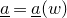 ModifyingBelow a With bar equals ModifyingBelow a With bar left parenthesis w right parenthesis