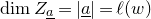 dimension upper Z Subscript a underbar Baseline equals StartAbsoluteValue a underbar EndAbsoluteValue equals script l left parenthesis w right parenthesis