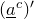 left parenthesis a underbar Superscript c Baseline right parenthesis prime
