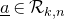 a underbar element of script upper R Subscript k comma n