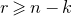 r greater than or slanted equals n minus k