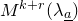 upper M Superscript k plus r Baseline left parenthesis lamda Subscript a underbar Baseline right parenthesis