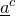 a underbar Superscript c