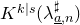upper K Superscript k vertical bar s Baseline left parenthesis lamda Subscript a underbar comma n Superscript normal # Baseline right parenthesis
