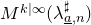 upper M Superscript k vertical bar normal infinity Baseline left parenthesis lamda Subscript a underbar comma n Superscript normal # Baseline right parenthesis