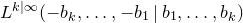 upper L Superscript k vertical bar normal infinity Baseline left parenthesis minus b Subscript k Baseline comma ellipsis comma minus b 1 vertical bar b 1 comma ellipsis comma b Subscript k Baseline right parenthesis