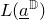 upper L left parenthesis a underbar Superscript double struck upper D Baseline right parenthesis