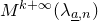 upper M Superscript k plus normal infinity Baseline left parenthesis lamda Subscript a underbar comma n Baseline right parenthesis