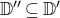 double struck upper D double prime subset of or equal to double struck upper D prime