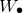 upper W Subscript bullet