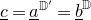 c underbar equals a underbar Superscript double struck upper D prime Baseline equals b underbar Superscript double struck upper D