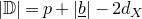 StartAbsoluteValue double struck upper D EndAbsoluteValue equals p plus StartAbsoluteValue b underbar EndAbsoluteValue minus 2 d Subscript upper X