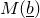 upper M left parenthesis b underbar right parenthesis