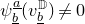 psi Subscript b underbar Superscript a underbar Baseline left parenthesis v Subscript b underbar Superscript double struck upper D Baseline right parenthesis not equals 0