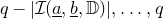 q minus StartAbsoluteValue script upper I left parenthesis a underbar comma b underbar comma double struck upper D right parenthesis EndAbsoluteValue comma ellipsis comma q
