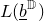 upper L left parenthesis b underbar Superscript double struck upper D Baseline right parenthesis