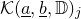 script upper K left parenthesis a underbar comma b underbar comma double struck upper D right parenthesis Subscript j