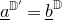 a underbar Superscript double struck upper D prime Baseline equals b underbar Superscript double struck upper D