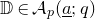 double struck upper D element of script upper A Subscript p Baseline left parenthesis a underbar semicolon q right parenthesis