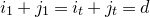 i 1 plus j 1 equals i Subscript t Baseline plus j Subscript t Baseline equals d