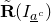 ModifyingAbove bold upper R With tilde left parenthesis upper I Subscript a underbar Sub Superscript c Subscript Baseline right parenthesis