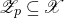 script upper Z Subscript p Baseline subset of or equal to script upper X