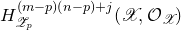 upper H Subscript script upper Z Sub Subscript p Superscript left parenthesis m minus p right parenthesis left parenthesis n minus p right parenthesis plus j Baseline left parenthesis script upper X comma script upper O Subscript script upper X Baseline right parenthesis