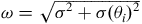 omega equals StartRoot sigma squared plus sigma left parenthesis theta Subscript i Baseline right parenthesis squared EndRoot