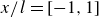 x divided by l equals left bracket negative 1 comma 1 right bracket